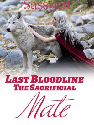 Last Bloodline, The Sacrificial Mate,Sassyjen