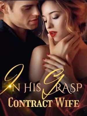 In His Grasp: Contract Wife,Meow. 0_0