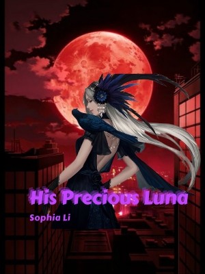 His Precious Luna,Sophia Li