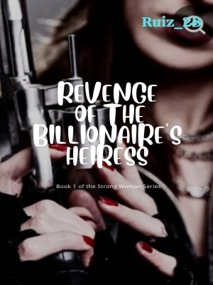 Revenge Of The Billionaire's Heiress,Ruiz28