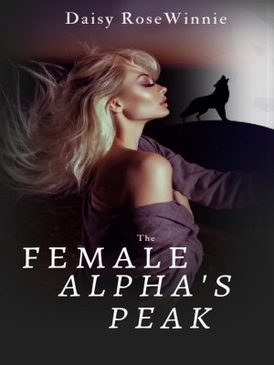 The Female Alpha's Peak,Daisy RoseWinnie
