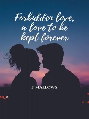 Forbidden Love, A Love To Be Kept Forever,J. Mallows