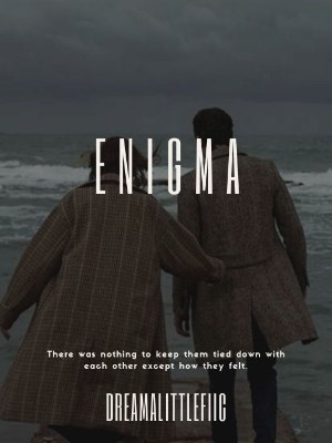 Enigma,dreamalittlefic