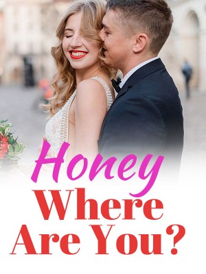 Honey, Where Are You?
