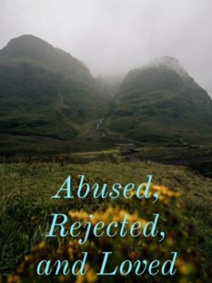 Abused, Rejected, And Loved,MommaFurry