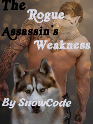 The Rogue Assassin's Weakness,Snowheart