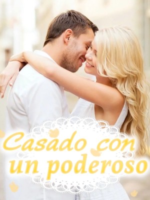 Casado con un poderoso