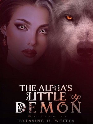 The Alpha's Little Demon,Blessing D writes