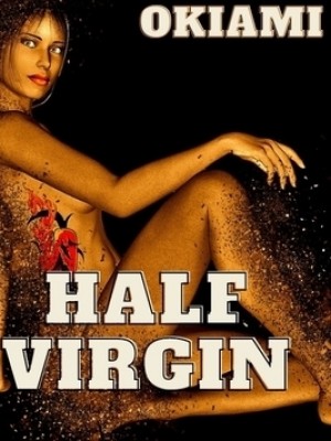 Half Virgin,Okiami