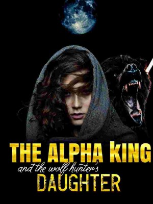The Alpha King And The Wolf Hunter's Daughter,Havilworth