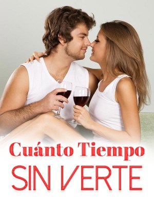 Cuánto Tiempo sin Verte