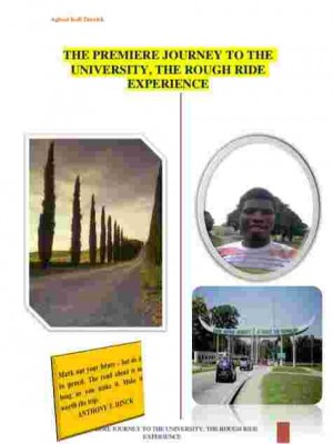 The Premiere Journey To The University,Agbesi Kofi Derrick