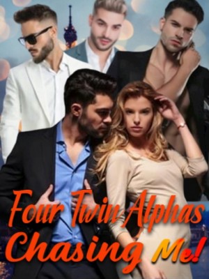 Four Twin Alphas Chasing Me!,Redheadedgirl