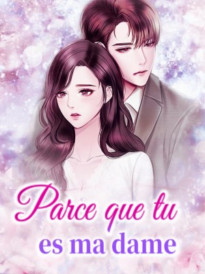 Parce que tu es ma dame