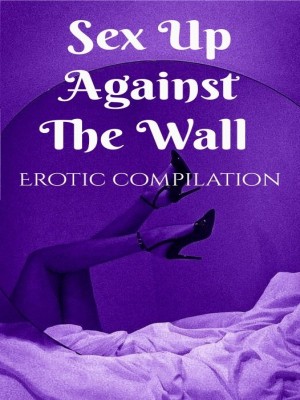 Sex Up Against The Wall