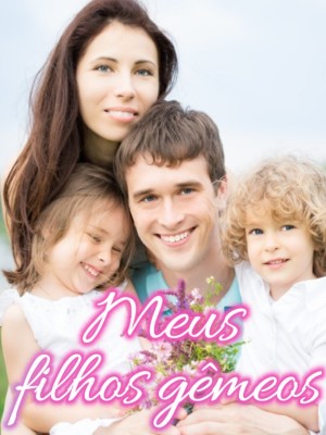 Meus filhos gêmeos
