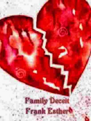 Family Deceit,Frank Esther