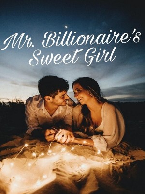 Mr. Billionaire's Sweet Girl