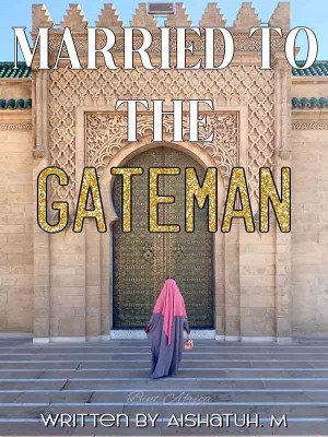 Married To The Gateman,Aishatuh M