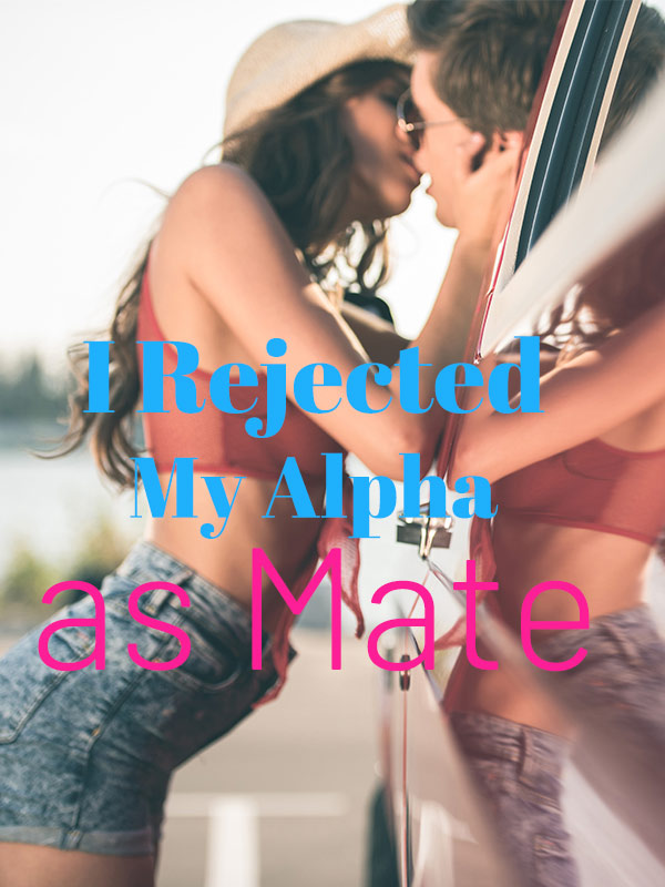 I Rejected My Alpha as Mate