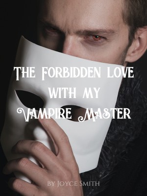 The Forbidden love with my Vampire Master,Bella66