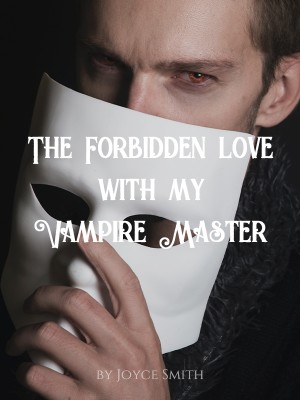 The Forbidden love with my Vampire Master