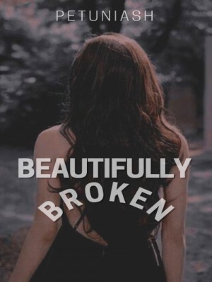 Beautifully Broken,petuniash