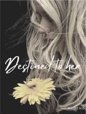 Destined to her,Kadene