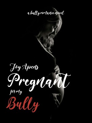 Pregnant For My Bully,Joy Apens