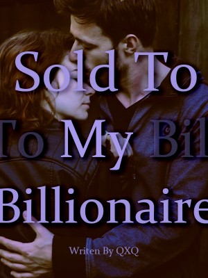 Sold To My Billionaire,QXQ