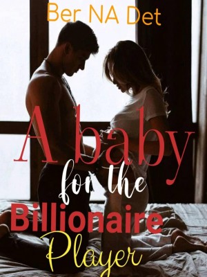 A Baby For The Billionaire's Player,Ber NA Det