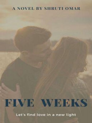 Five Weeks,Shruti Omar