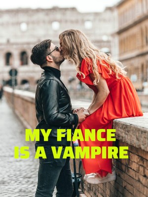 My Fiance is a Vampire
