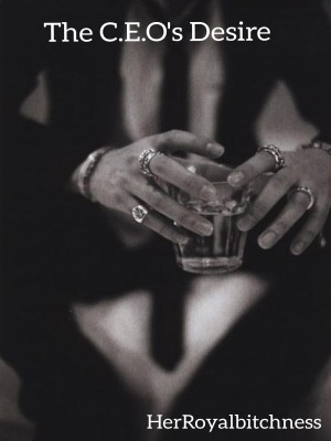 The C.E.O's Desire,HerRoyalbitchness