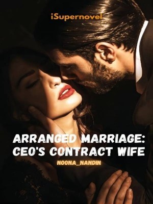 Arranged Marriage: CEO's Contract Wife,Nona_nandin