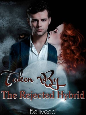 Taken By The Rejected Hybrid,Belliveed