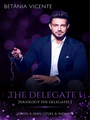 The Delegate 1 ( Duology The Delegates) When A Man Loves A Woman