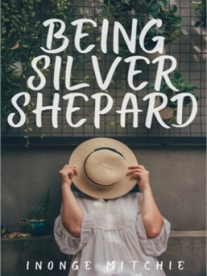 Being Silver Shepard,Inonge Mitchie