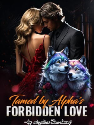 Tamed by Alpha's Forbidden love