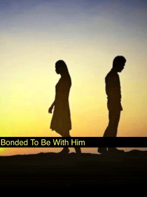 Bonded To Be With Him,Linnie