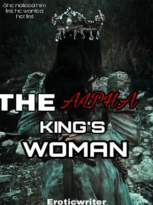 The Alpha King's Woman,Eroticwriter