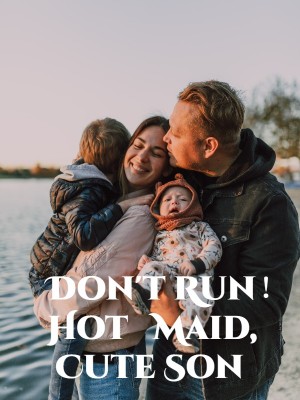 Don't Run！Hot Maid, Cute Son,