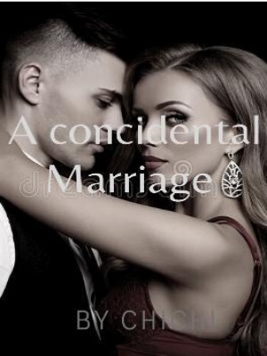 A Coincidental Marriage,Girlwithnojob322