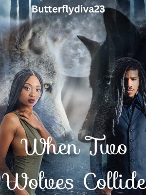 When Two Wolves Collide,Butterflydiva23