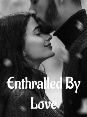 Enthralled By Love