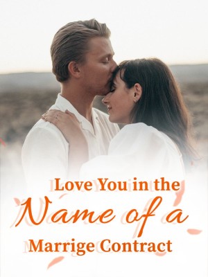 Love You in the Name of a Marrige Contract,