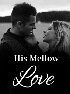 His Mellow Love,