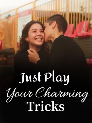 Just Play Your Charming Tricks,