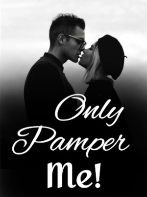 Only Pamper Me!,