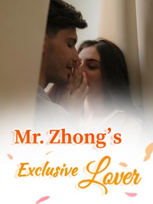 Mr. Zhong's Exclusive Lover,